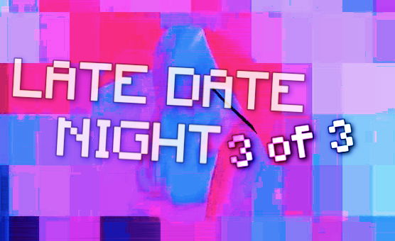 Late Date Night - 3 Of 3