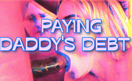 Paying Daddys Debt