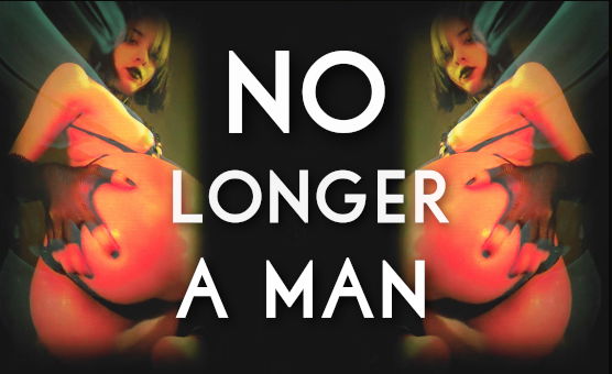 No Longer A Man