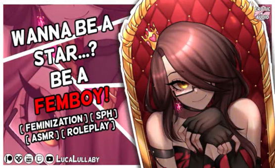 Wanna Be A Star Be A Femboy - Feminization ASMR