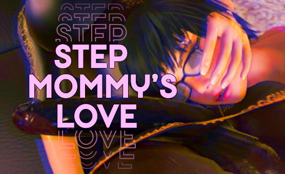 Step Mommys Love - By Freakling1990