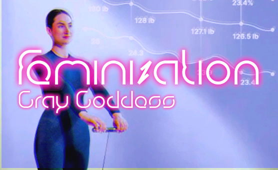 Gray Goddess - Feminization