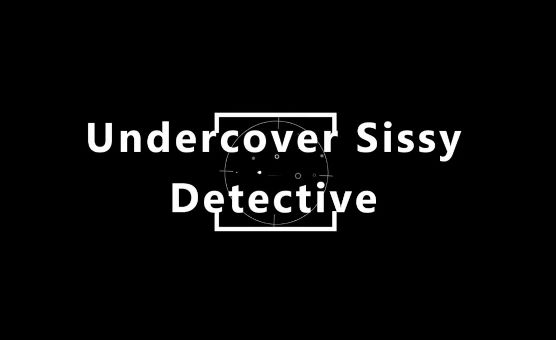 Undercover Sissy Detective - Caption Story