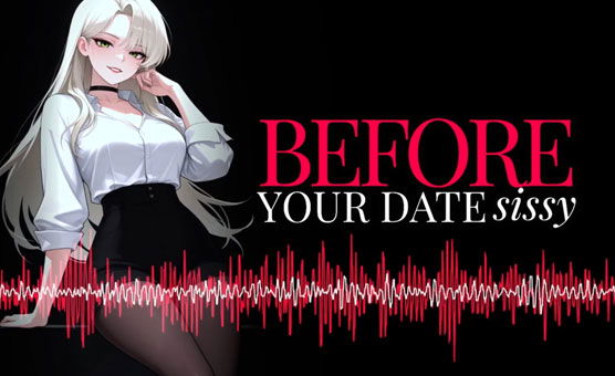 Before Your Date Sissy