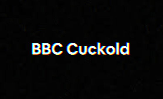 BBC Cuckold