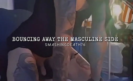 Bouncing Away The Masculine Side
