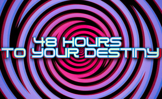 48 Hours To Your Destiny