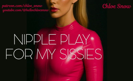 Sissys Only - Nipple Play For My Sissies