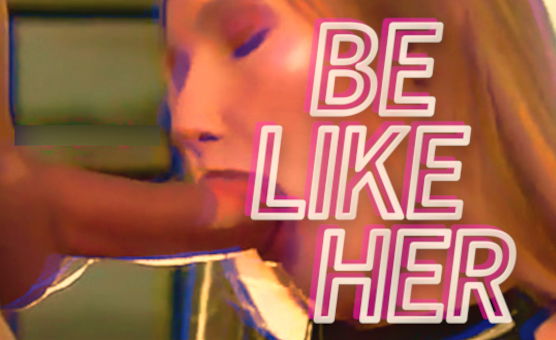 Be Like Her