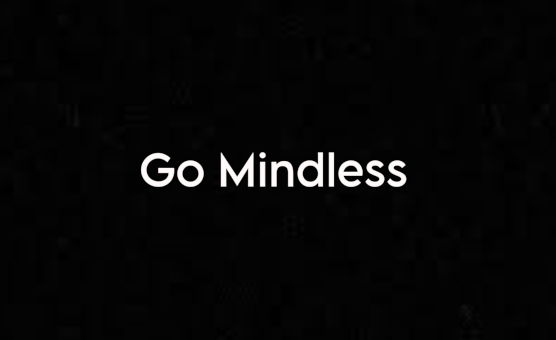 Go Mindless