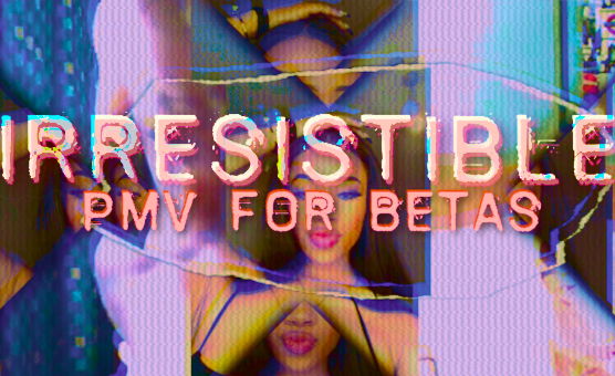 Irresistible PMV For Betas