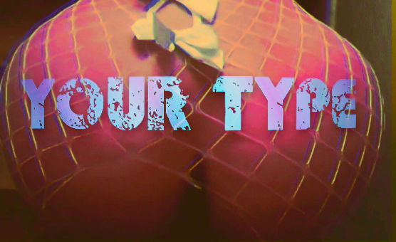 Your Type