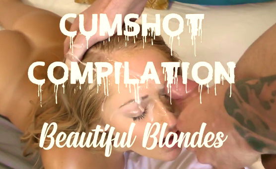 Cumshot Compilation - Beautiful Blondes