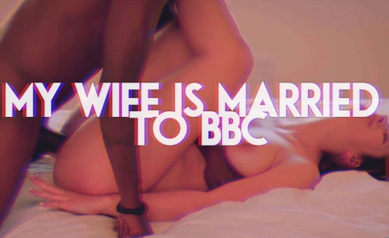 My Wife Is Married To BBC