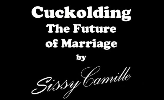 Cuckolding - The Future Of Marriage