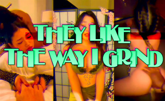 They Like The Way I Grind - Censored PMV