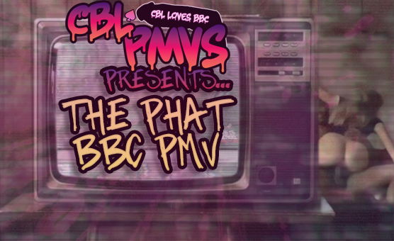 The Phat BBC PMV - CBLPMVs