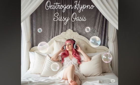 Oestrogen Hypno - Sissy Oasis