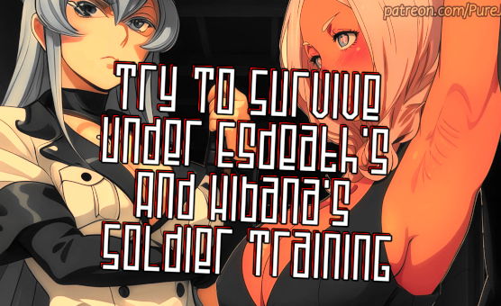 Try To Survive Under Esdeaths And Hibanas Soldier Training