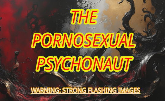 The Pornosexual Psychonaut