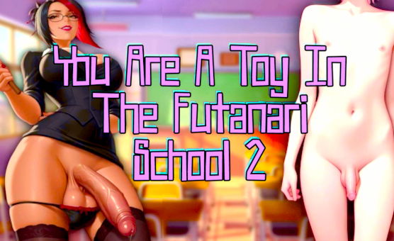 You Are A Toy In The Futanari School 2