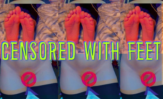 Censored With Feet