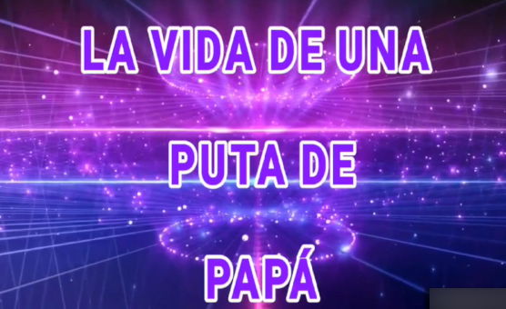 La Vida De Una Puta De Papa - Spanish