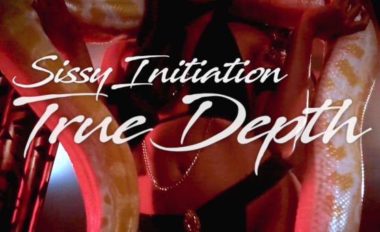 Sissy Initiation - True Depth