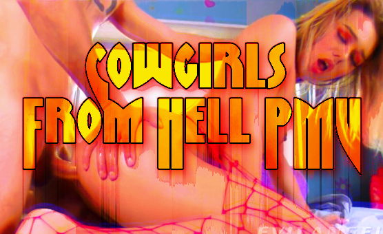 Cowgirls From Hell PMV