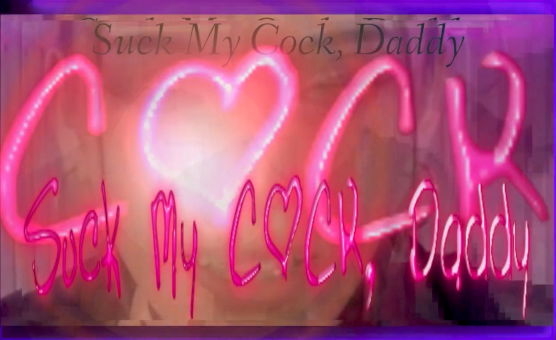 Suck My Cock Daddy