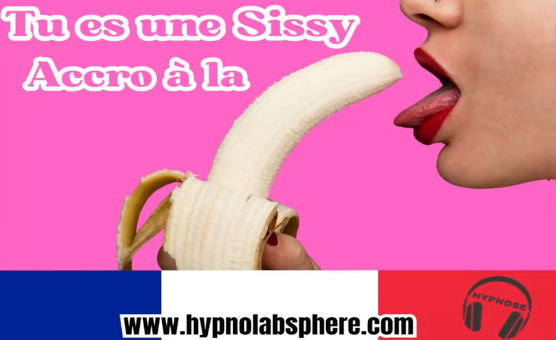 Tu Es Une Sissy Accro A La - Hypnose Sensuelle - Audio Feminisation - French