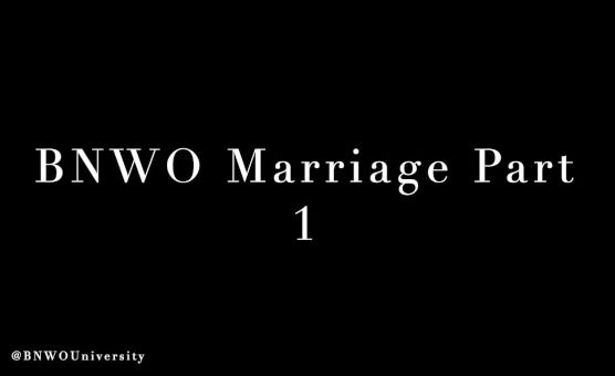 BNWO Marriage Part 1