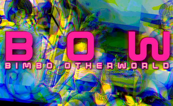 BOW Bimbo OtherWorld