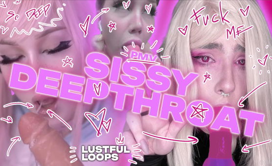 Sissy Deepthroat - Lustful Loops