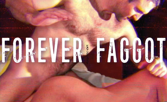 Forever Faggot