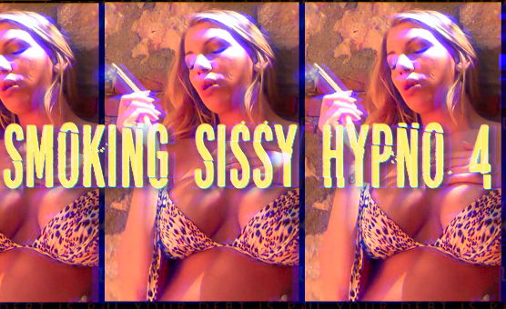 Smoking Sissy Hypno 4