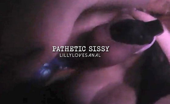 Pathetic Sissy