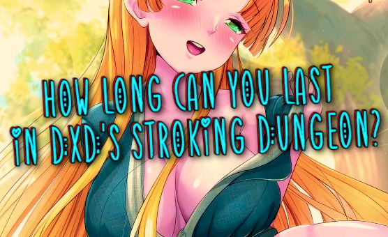 How Long Can You Last In DXDs Stroking Dungeon
