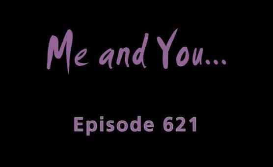 Joanna - Me And You Episode 621