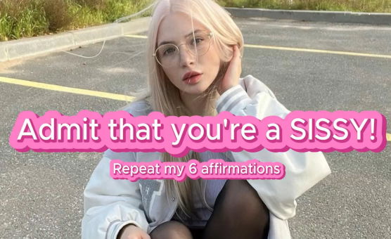 Admit That You Are A Sissy