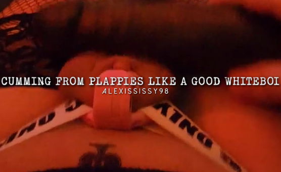 Cumming From Plappies Like A Good Whiteboi