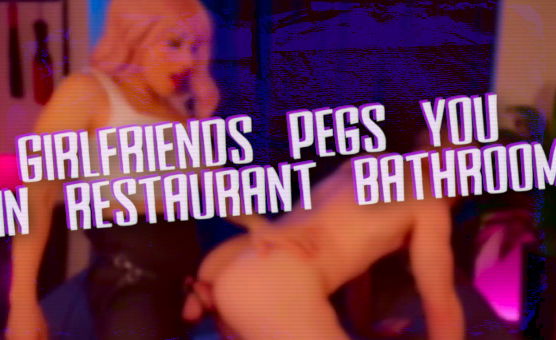Girlfriends Pegs You In Restaurant Bathroom