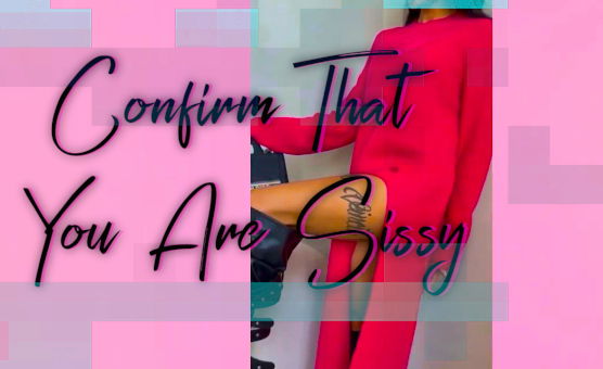 Confirm That You Are Sissy