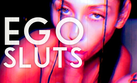 Ego Sluts