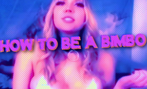 How To Be A Bimbo
