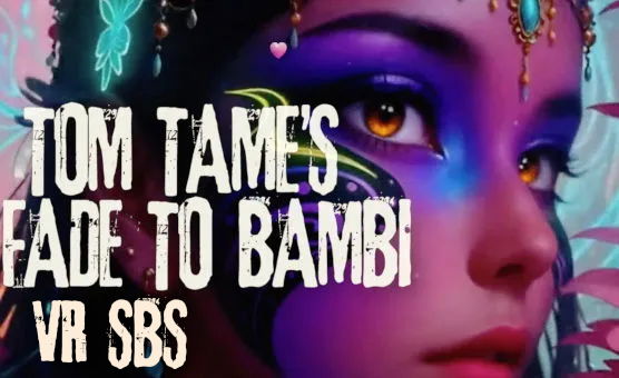 Fade To Bambi SBS 3D VR - TomTame