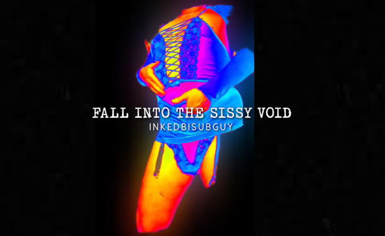 Fall Into The Sissy Void