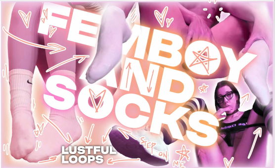 Femboy And Socks - Lustful Loops