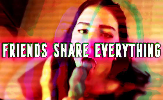 Friends Share Everything