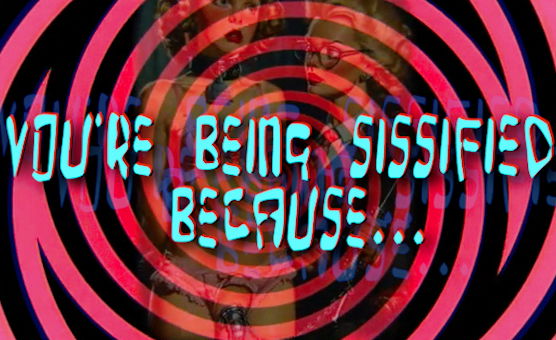 Youre Being Sissified Because